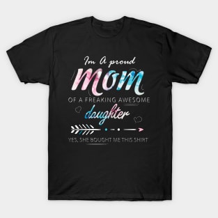 I'm a Proud Mom of A freaking Awesome Daughter T-Shirt